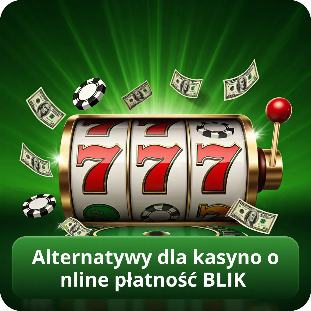Alternatywy dla kasyno online płatność BLIK